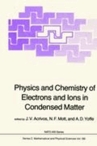 J. V. Acrivos - Physics and Chemistry of Electrons and Ions in Condensed Matter.