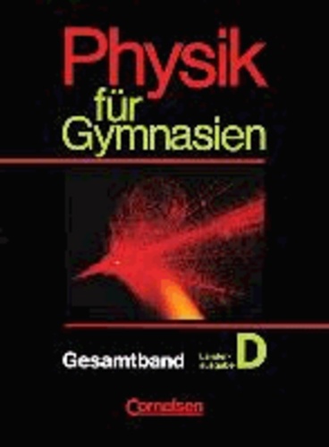 Physik für Gymnasien. Ausgabe D. Gesamtband.