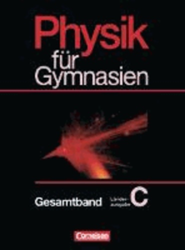 Physik für Gymnasien. Schülerbuch. Gesamtband. Länderausgabe C.