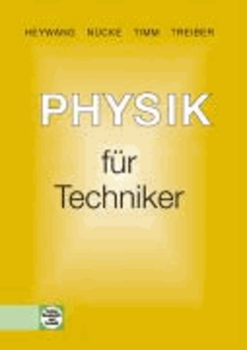 Physik für Techniker - Mit Versuchen, Beispielen, Aufgaben.