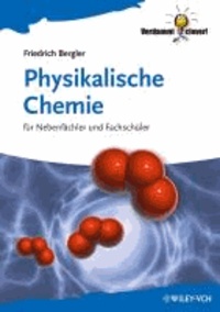 Physikalische Chemie - für Nebenfächler und Fachschüler.