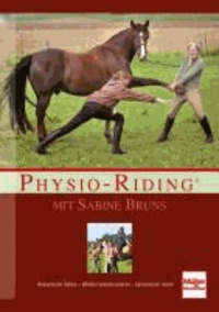 Physio-Riding mit Sabine Bruns - Anatomisch fühlen - effektiv kommunizieren - harmonisch reiten.
