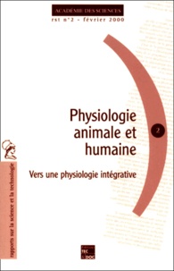 François Gros - Physiologie Animale Et Humaine. Vers Une Physiologie Integrative, Edition Fevrier 2000.