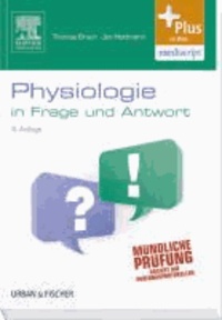 Physiologie in Frage und Antwort - Fragen und Fallgeschichten - mit Zugang zum Elsevier-Portal.