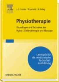 Physiotherapie. Grundlagen und Techniken der Hydro- / Elektrotherapie und Massage - Lehrbuch für die medizinische Fachschulausbildung.