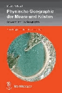 Physische Geographie der Meere und Küsten - Eine Einführung.