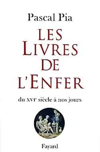 Les Livres De L'Enfer. Du Xvieme Siecle A Nos Jours