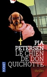 Pia Petersen - Le chien de don Quichotte.