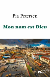 Pia Petersen - Mon nom est Dieu.