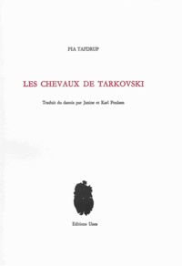 Pia Tafdrup - Les chevaux de Tarkovski.