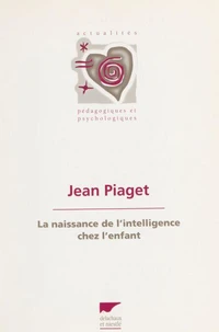 La naissance de l'intelligence chez l'enfant