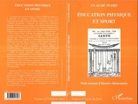 Education physique et sport. Petit manuel d'histoire élémentaire
