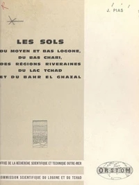 Les sols du moyen et bas Logone, du bas Chari, des régions riveraines du lac Tchad et du Bahr el Ghazal