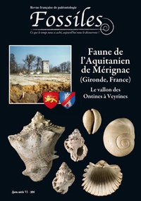  Editions du Piat - Fossiles Hors-série N° 6, 2015 : Faune de l'Aquitanien de Mérignac (Gironde, France) - Les vallons des Ontines à Veyrines.