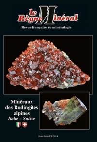 Louis-Dominique Bayle - Le Règne Minéral Hors-série N° 20/2014 : Minéraux des Rodingites alpines - Italie-Suisse.