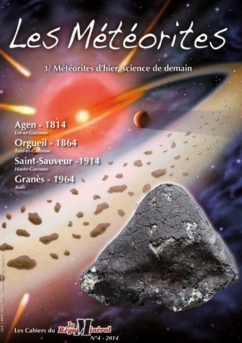 Monica Rotaru et Brigitte Zanda - Les Cahiers du Règne Minéral N° 4/2014 : Les météorites - Tome 3, Météorites d'hier, science de demain.