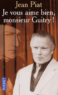 Je vous aime bien, monsieur Guitry !