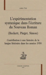 L'expérimentation syntaxique dans l'écriture du nouveau roman (Beckett, Pinget, Simon)