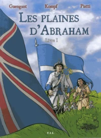 Les plaines d'Abraham Tome 1