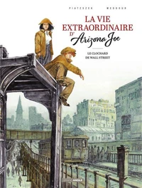 La vie extraordinaire d'Arizona Joe - Tome 2 - Le clochard de Wall Street