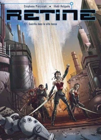 Rétine Tome 01 : Guerilla dans la ville basse