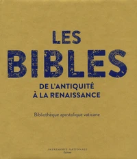 Les Bibles de l'Antiquité à la Renaissance
