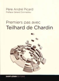 Premiers pas avec Pierre Teilhard de Chardin