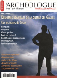 Vincent Guichard - L'archéologue/Archéologie nouvelle N° 60, juin-juillet 2002 : Dernières nouvelles de la Guerre des Gaules - Sur les traces de César.