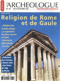 Vincent Guichard - L'archéologue/Archéologie nouvelle N° 61, août-septembre 2002 : Religion de Rome et de Gaule.