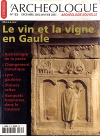 Jean-Pierre Brun et Vincent Guichard - L'archéologue/Archéologie nouvelle N° 63, décembre 2002-janvier 2003 : Le vin et la vigne en Gaule.