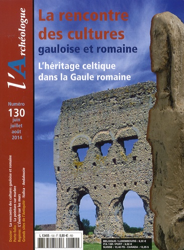 Frédéric Lontcho - L'Archéologue N° 130 juin-juillet-août 2014 : La rencontre des cultures gauloise et romaine - L'héritage celtique dans la Gaule romaine.