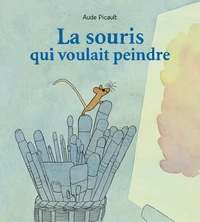 La souris qui voulait peindre