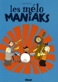 Les mélo Maniaks Tome 1