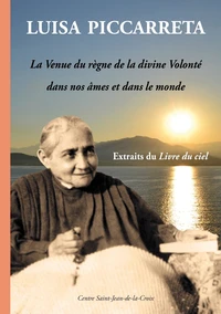 La venue du règne de la divine volonté dans nos âmes et dans le monde