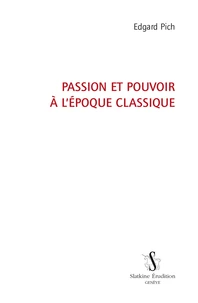 Passion et pouvoir à l'époque classique