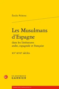 Les musulmans d'Espagne dans les littératures arabe, espagnole et française