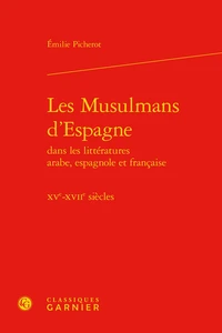 Les Musulmans d'Espagne dans les littératures arabe, espagnole et française