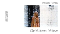 L'éphémère en héritage