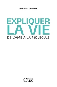 Expliquer la vie