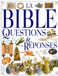 La Bible. Questions Et Reponses