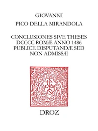 Conclusiones sive theses DCCCC Romæ  anno 1486 publice disputandæ sed non admissæ