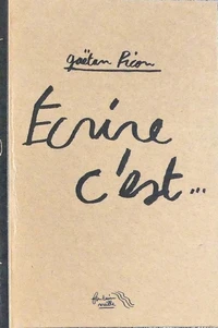 Ecrire c'est...