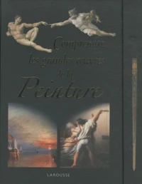 Comprendre les grandes oeuvres de la Peinture