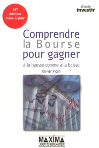Comprendre la Bourse pour gagner à la hausse comme à la baisse