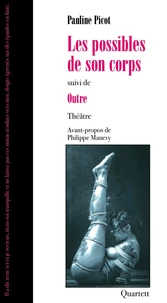 Les possibles de son corps suivi de Outre