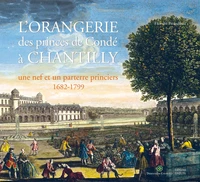 L'Orangerie des princes de Condé à Chantilly