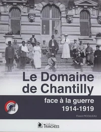 Le domaine de Chantilly face à la guerre 1914-1919