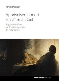 Apprivoiser la mort et naître au Ciel