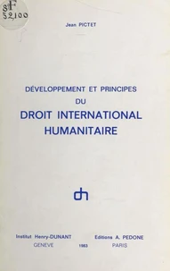 Développement et principes du droit international humanitaire