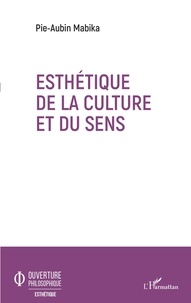 Pie-Aubin Mabika - Esthétique de la culture et du sens.